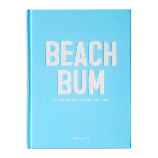 Beach Bum: A Life Spent Chasing The Sun